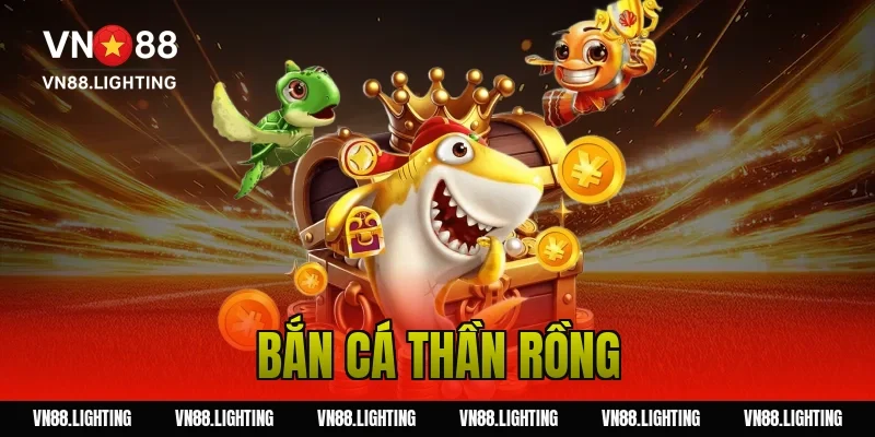 Bắn cá thần rồng – Trải nghiệm săn thưởng cực hấp dẫn 20 bắn cá thần rồng